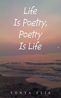 Life Is Poetry, Poetry Is Life