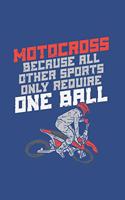 Motocross Because All Other Sports Only Require One Ball: Notebook Compact 6 x 9 inches Blank 4x4 Quad Ruled 120 Cream Paper (Diary, Notebook, Composition Book, Writing Tablet)