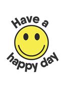 Have a Happy Day