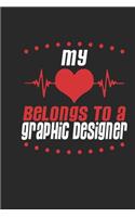 My Heart Belongs To A Graphic Designer: Graphic Designer Notebook - Graphic Designer Journal - Handlettering - Logbook - 110 DOTGRID Paper Pages - 6 x 9