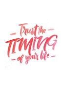 Trust The Timing Of Your Life
