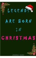 Legends Are Born In Christmas Notebook