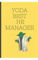YODA Best HR Manager - HR Funny Quote Notebook/Journal