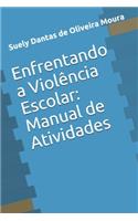 Enfrentando a Violência Escolar