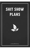 Shit Show Plans