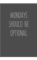 Mondays Should Be Optional.: Daily Task Checklist Notebook With Lined Journal(18 Funny Office Gifts for Coworkers)