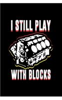 I still play with Blocks