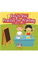 Day to Day Practice for Printing Printing Practice for Kids