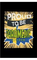 Proud to be paramedic citizen: Notebook - Journal - Diary - 110 Lined pages - 6 x 9 in - 15.24 x 22.86 cm - Doodle Book - Funny Great Gift