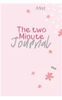 The Two Minute Journal: A Journal to Win Your Day Every Day (Gratitude Journal, Mental Health Journal, Mindfulness Journal, Self-Care Journal) Motivational Journal/ Noteboo