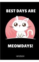 Best Days Are Meowdays! Notizbuch