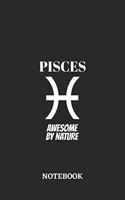 Pisces Awesome by Nature Notebook: 6x9 inches - 110 dotgrid pages - Greatest Zodiac Sign Journal - Gift, Present Idea