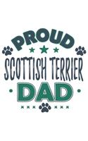 Proud Scottish Terrier Dad: Funny Cool Scottish Terrier Journal - Notebook - Workbook Diary - Planner - 6x9 - 120 Quad Paper Pages With An Awesome Comic Quote On The Cover. Cut