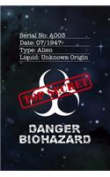 Serial No: A003 Date: 07/1947 Type Alien Liquid: Unknown Origin Danger Biohazard: All Purpose 6x9 Blank Lined Notebook Journal Way Better Than A Card Trendy Un