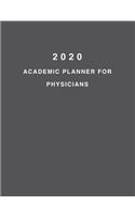 2020 Academic Planner For Physicians: 8.5x11" 2020 Weekly And Monthly Academic Calendar With Yearly Planner