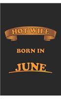 Hot Wife Born In June: Notebook, Journal - Gift Idea for Sexy Wives - dot grid - 6x9 - 120 pages