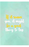 If It Scares You, It Might Be A Good Thing To Try: All Purpose 6x9" Blank Lined Notebook Journal Way Better Than A Card Trendy Unique Gift Abstract Texture Comfort Zone