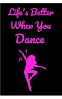 Life Is Better When You Dance