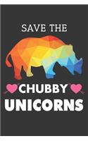 Save The Chubby Unicorns Funny Notebook: Lined Journal, 120 Pages, 6 x 9, Affordable Gift Journal Matte Finish