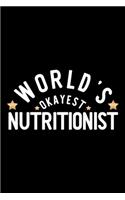 World's Okayest Nutritionist: Nice Notebook for Nutritionist - Funny Christmas Gift Idea for Nutritionist - Nutritionist Journal - 100 pages 6x9 inches