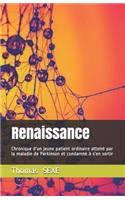 Renaissance: Chronique d'un jeune patient atteint par la maladie de Parkinson et condamné à s'en sortir