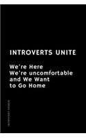 INTROVERT POWER Introverts Unite We're here We're uncomfortable and We want to GO HOME