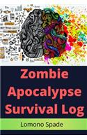 Zombie Apocalypse Survival Log