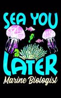 Sea You Later Marine Biologist