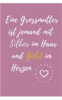 Eine Grossmutter Ist Jemand Mit Silber Im Haar Und Gold Im Herzen