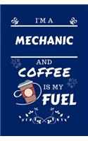 I'm A Mechanic And Coffee Is My Fuel