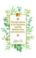 The Light Shines in the Darkness, and the Darkness Has Not Overcome It: John 1:5 Bible Journal