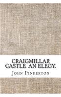 Craigmillar Castle An elegy.