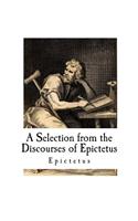 Selection from the Discourses of Epictetus: with the Encheiridion