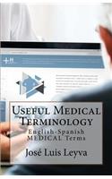 Useful Medical Terminology: English-Spanish Medical Terms