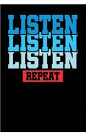 Listen Listen Listen Repeat: Black, Blue & Red Design, Blank College Ruled Line Paper Journal Notebook for Project Managers and Their Families. (Agile and Scrum 6 x 9 inch Compo