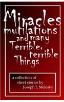 Miracles, Mutilations and Many Terrible, Terrible Things