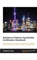 Salesforce Platform App Builder Certification Handbook