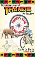 The Adventures of Thandie the Tandem - Timmy & The Elephants