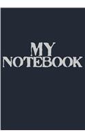 My Notebook: Journal/Notebook: Black and Gray Cover. Perfect for Your Mom, Daughter, Sister, Brother or Yourself. 7x10, 120 Lined Pages to Create.