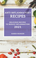 Anti-Inflammatory Recipes 2021: Delicious Recipes to Reduce Inflammation