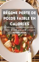 RÉGIME PERTE DE POIDS FAIBLE EN CALORIES 50 délicieuses recettes pour prendre le contrôle de votre santé et de votre poids