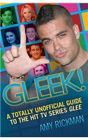 Gleeful! A Totally Unofficial Guide to the Hit TV Series 