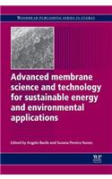 Advanced Membrane Science and Technology for Sustainable Energy and Environmental Applications