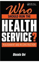 Who Should Run the Health Service?