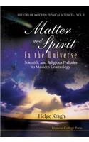 Matter and Spirit in the Universe: Scientific and Religious Preludes to Modern Cosmology