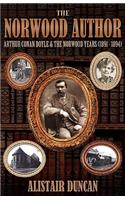 The Norwood Author - Arthur Conan Doyle and the Norwood Years (1891 - 1894)