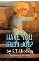 Have You Seen Joe?