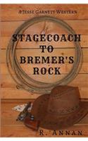 Stagecoach to Bremer's Rock