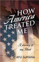 How America Treated Me: A Journey of My Jihad