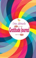 One Minute Gratitude Journal: Gratitude Journal Diary Notebook Daily Personalized Record With Inspirational Motivational Quotes. for Happiness Life and Positive Thinking 6 x 9 In